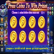 jogos android sem propaganda